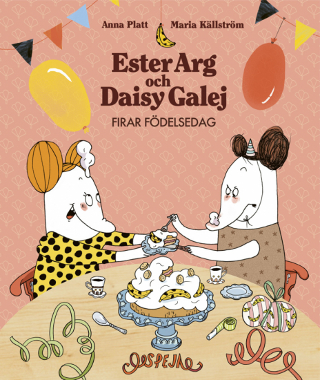 Ester Arg och Daisy Galej firar födelsedag i gruppen Böcker / Barnböcker / 3-6 år hos Familjekortet Sverige AB (10006_9789188167576)