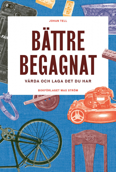 Bättre begagnat : vårda och laga det du har i gruppen Böcker / Presentböcker hos Familjekortet Sverige AB (10039_9789171265296)